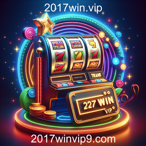 Explore a Emoção dos Caça-níqueis no 2017win.vip